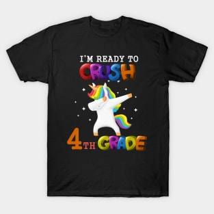 I'm ready To Crush 4th Grade Unicorn Back To School T-Shirt T-Shirt